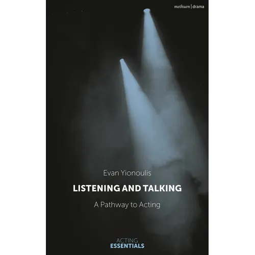 Listening and Talking: A Pathway to Acting