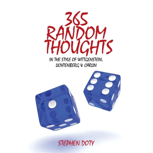 365 Random Thoughts: In the style of Wittgenstein, Lichtenberg & Carlin