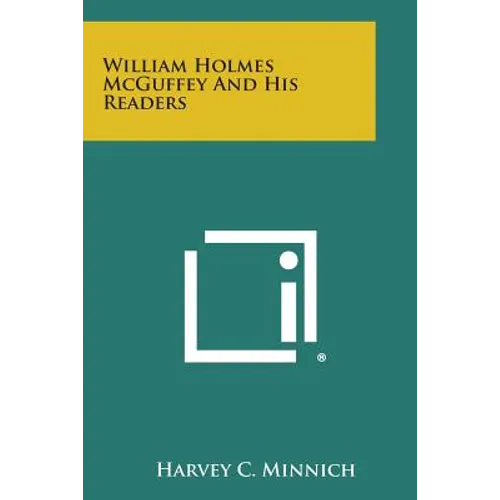 William Holmes McGuffey and His Readers