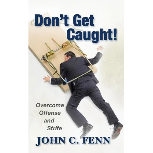 Don't Get Caught: Overcome Offense and Strife