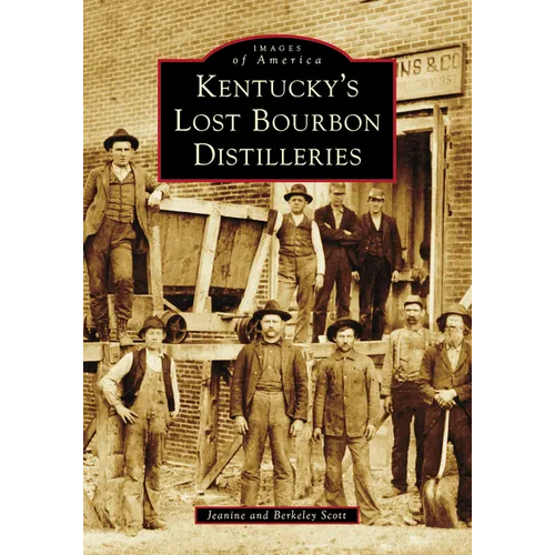 Kentucky's Lost Bourbon Distilleries