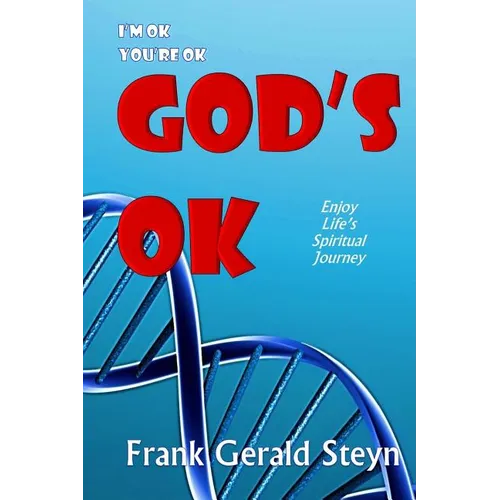 I'm OK, You're OK, GOD'S OK