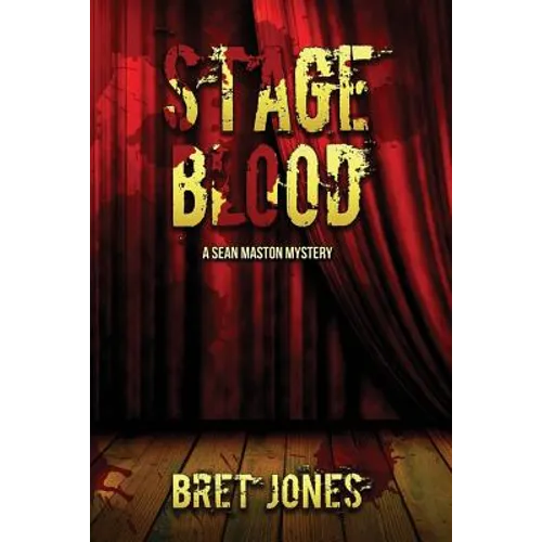 Stage Blood: A Sean Maston Mystery