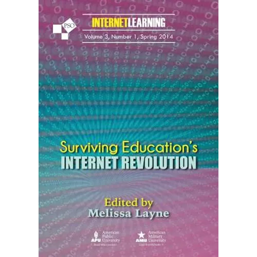 Surviving Education's Internet Revolution: Vol.3 No. 1 of Internet Learning