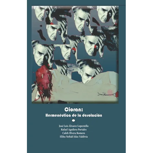 Cioran: Hermenéutica de la desolación