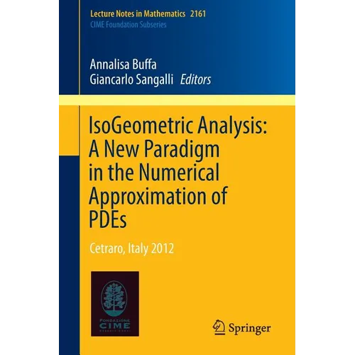 Isogeometric Analysis: A New Paradigm in the Numerical Approximation of Pdes: Cetraro, Italy 2012