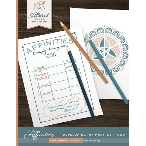 Affinities: Developing Intimacy with God Companion Journal