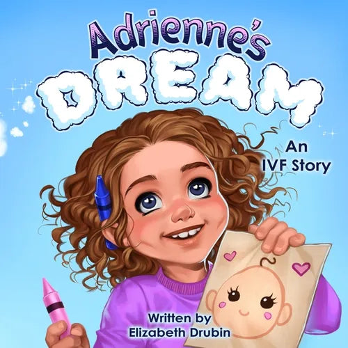 Adrienne's Dream: An IVF Story
