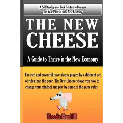 The New Cheese: A Guide to Thrive in the New Economy