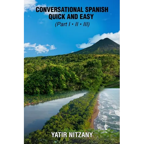 Conversational Spanish Quick and Easy - Part 1, 2, and 3