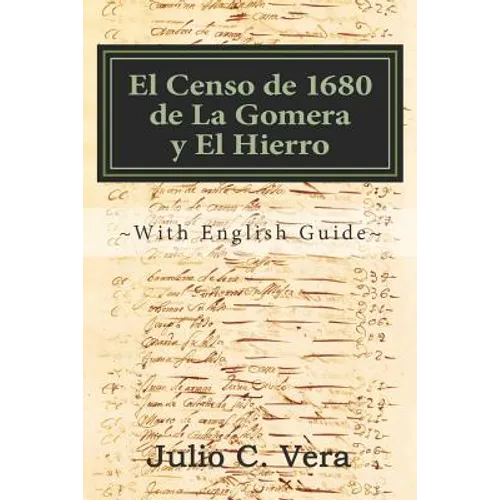 El Censo de 1680 de la Gomera Y El Hierro: With English Guide
