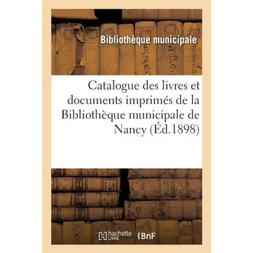 Catalogue des livres et documents imprimés du fonds lorrain de la Bibliothèque municipale de Nancy