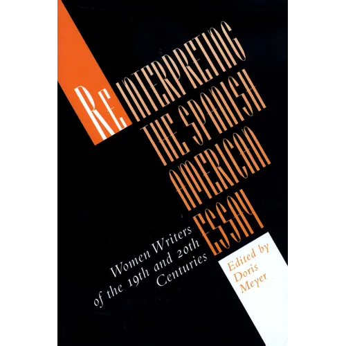 Reinterpreting the Spanish American Essay: Women Writers of the 19th and 20th Centuries - Paperback