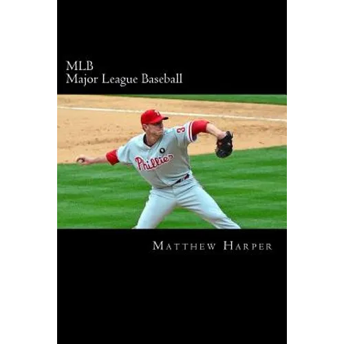 MLB (Major League Baseball): Amazing Facts, Awesome Trivia, Cool Pictures & Fun Quiz for Kids - The BEST Book Strategy That Helps Guide Children to