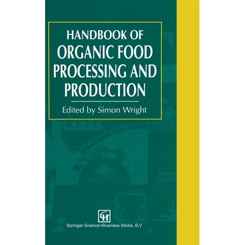 Organic Food Processing and Production Handbook