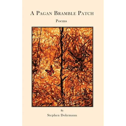 A Pagan Bramble Patch: Poems