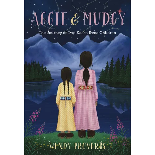 Aggie and Mudgy: The Journey of Two Kaska Dena Children