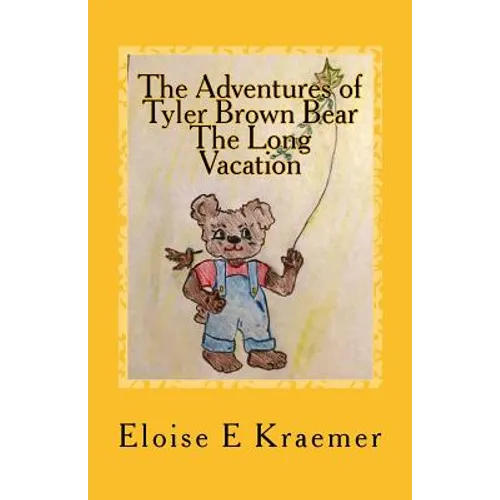 The Adventures of Tyler Brown Bear: The Long Vacation