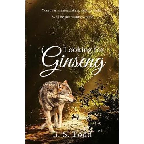 Looking for Ginseng: A Cloverly Wolves Novel