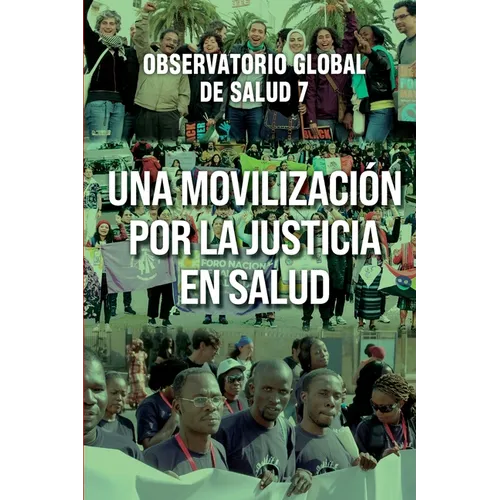 Una Movilización por la Justicia en Salud: Observatorio global de salud 7
