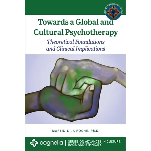 Towards a Global and Cultural Psychotherapy: Theoretical Foundations and Clinical Implications