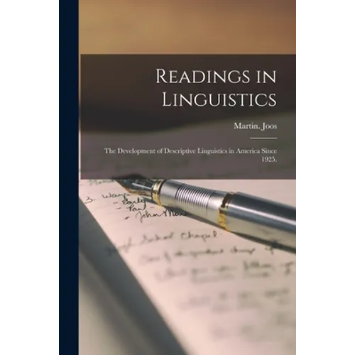 Readings in Linguistics; the Development of Descriptive Linguistics in America Since 1925.
