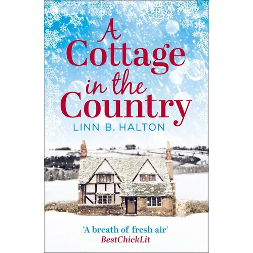 A Cottage in the Country: Escape to the cosiest little cottage in the country