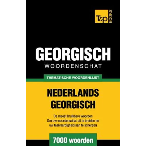 Thematische woordenschat Nederlands-Georgisch - 7000 woorden