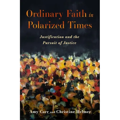 Ordinary Faith in Polarized Times: Justification and the Pursuit of Justice