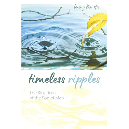Timeless Ripples: The Kingdom of the Son of Man