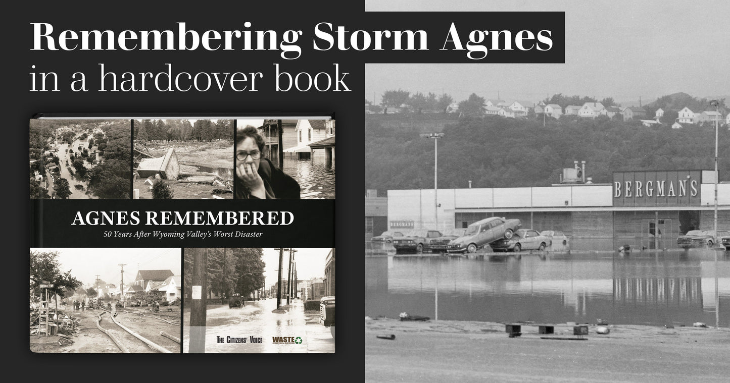Agnes Remembered: 50 Years After Wyoming Valley's Worst Disaster Book