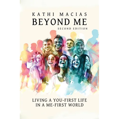 Beyond Me: Living a You-First Life in a Me-First World