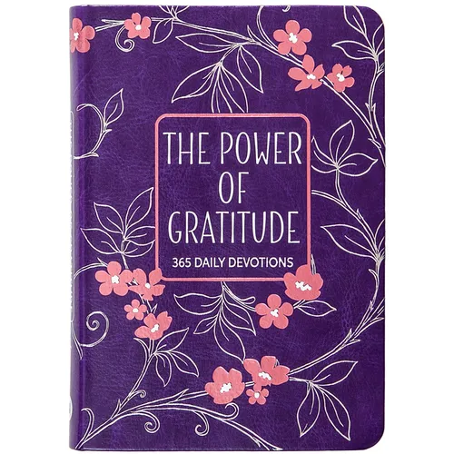 The Power of Gratitude: 365 Daily Devotions