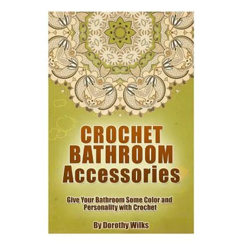 Crochet Bathroom Accessories: Give Your Bathroom Some Color and Personality with Crochet