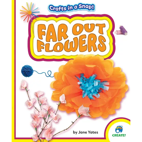 Far Out Flowers