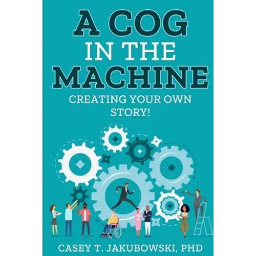A Cog in the Machine