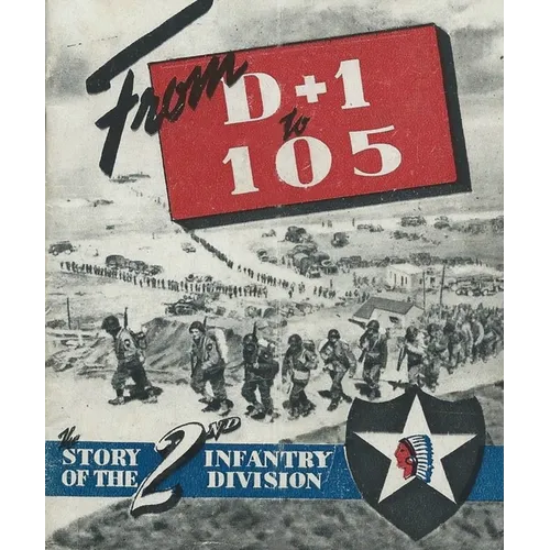 The Story of the 2nd Infantry Division From D+1 to 105 In Europe A Unit History