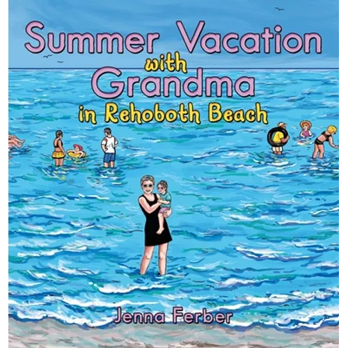 Summer Vacation with Grandma: In Rehoboth Beach
