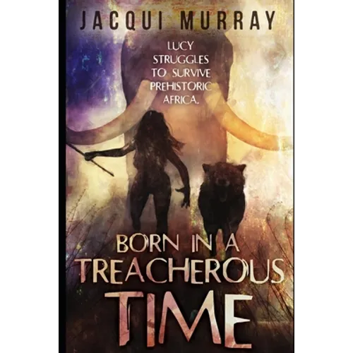 Born in a Treacherous Time