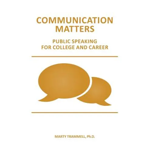 Communication Matters: Public Speaking for College and Career