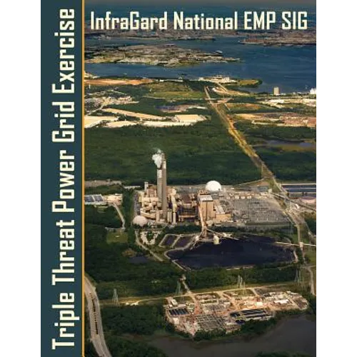 Triple Threat Power Grid Exercise: High Impact Threats Workshop and Tabletop Exercises Examining Extreme Space Weather, EMP and Cyber Attacks