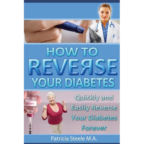 How to Reverse Your Type 2 Diabetes