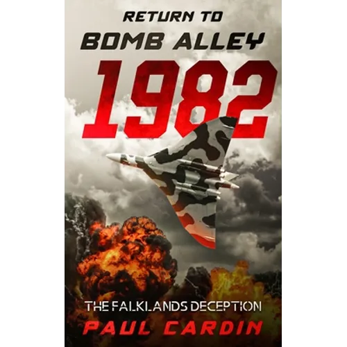 Return to Bomb Alley 1982: The Falklands Deception