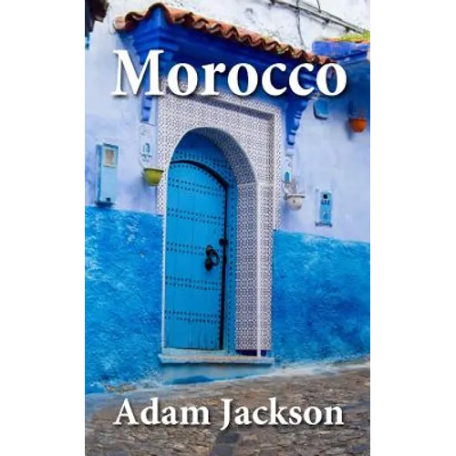 Morocco: Travel Guide