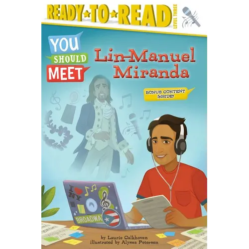 Lin-Manuel Miranda: Ready-To-Read Level 3