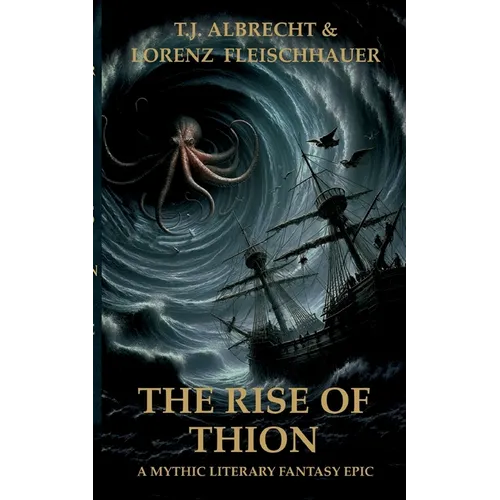 The Rise of Thion: A Mythic Literary Fantasy Epic