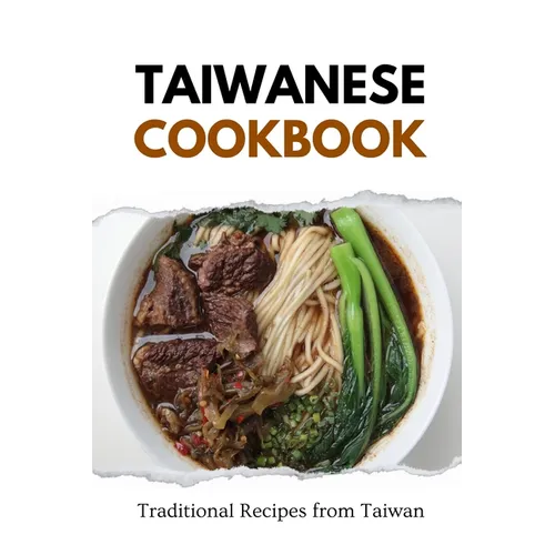 Taiwanese Cookbook: Traditional Recipes from Taiwan