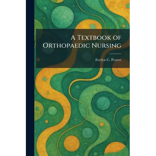 A Textbook of Orthopaedic Nursing