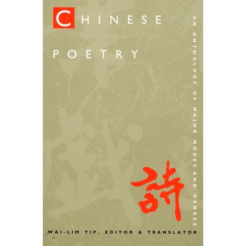Chinese Poetry, 2nd Ed., Revised: An Anthology of Major Modes and Genres