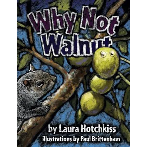 Why Not Walnut